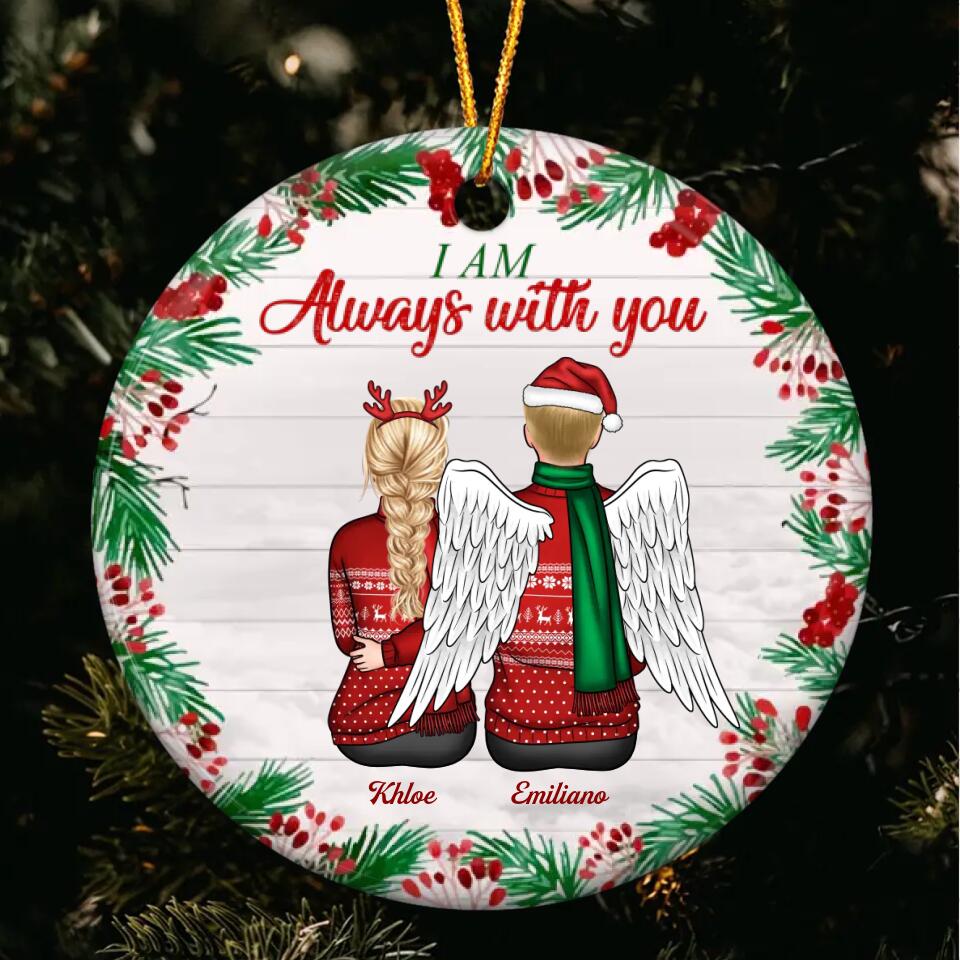 Personalized Ceramic Ornament - Gift For Couple - I Am Always With You ARND037