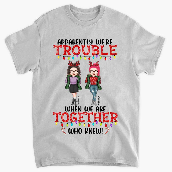 Personalized T-shirt - Gift For Friend - We're Trouble When We Are Together ARND005