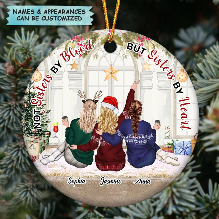 Personalized Ceramic Ornament - Gift For Friend - Not Sisters By Blood But Sisters By Heart ARND036