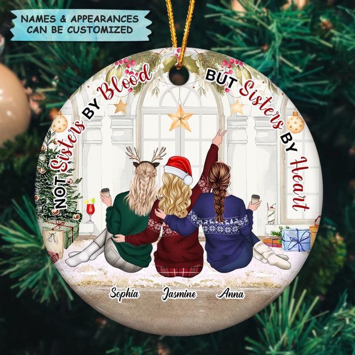 Personalized Ceramic Ornament - Gift For Friend - Not Sisters By Blood But Sisters By Heart ARND036