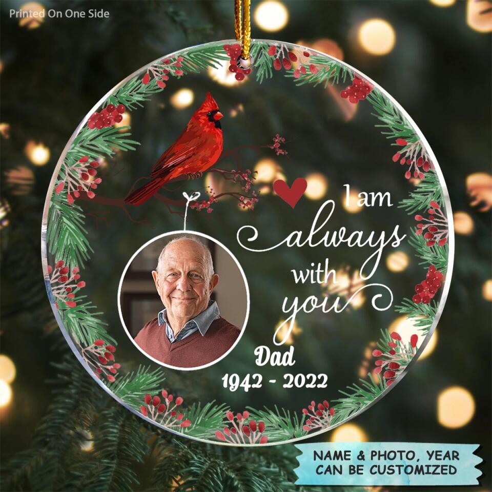 I Am Always With You - Personalized Mica Ornament - Christmas Gift For Family Member