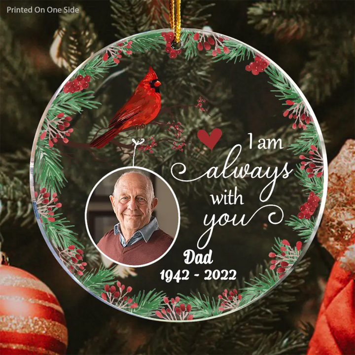 I Am Always With You - Personalized Mica Ornament - Christmas Gift For Family Member