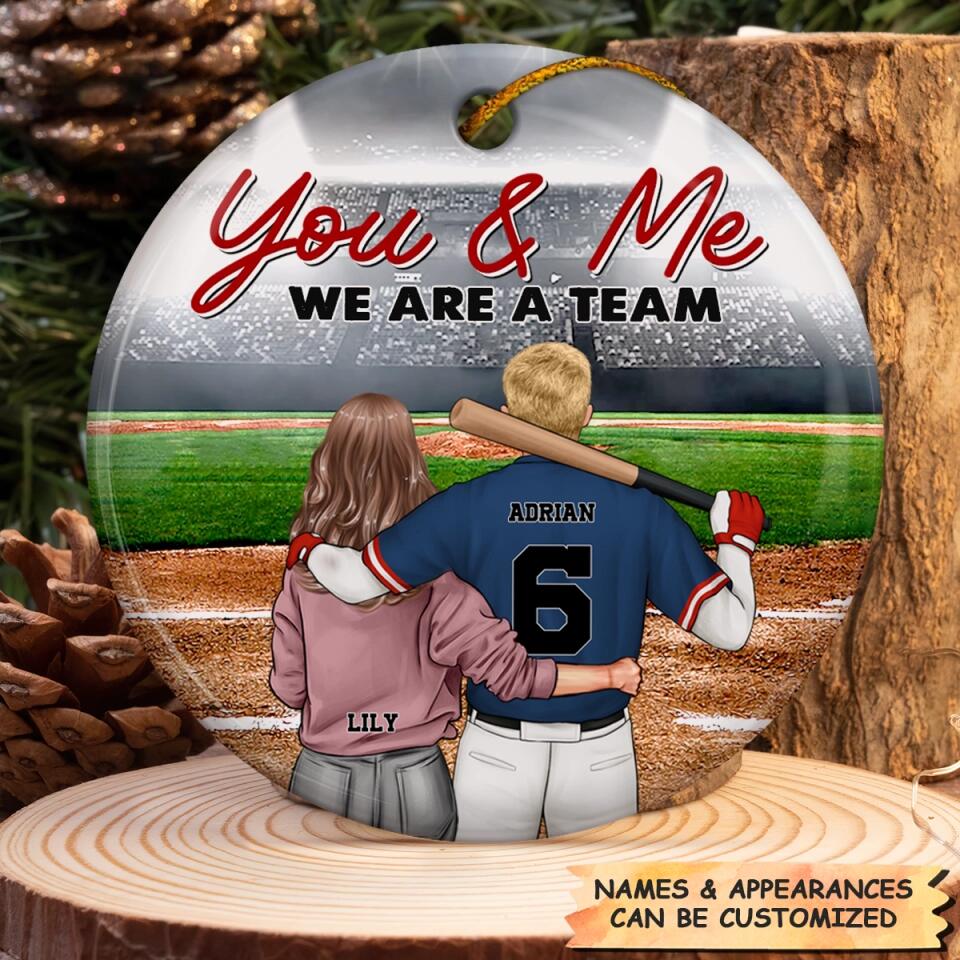 Personalized Ceramic Ornament - Gift For Couple - You And Me We Are A Team ARND036