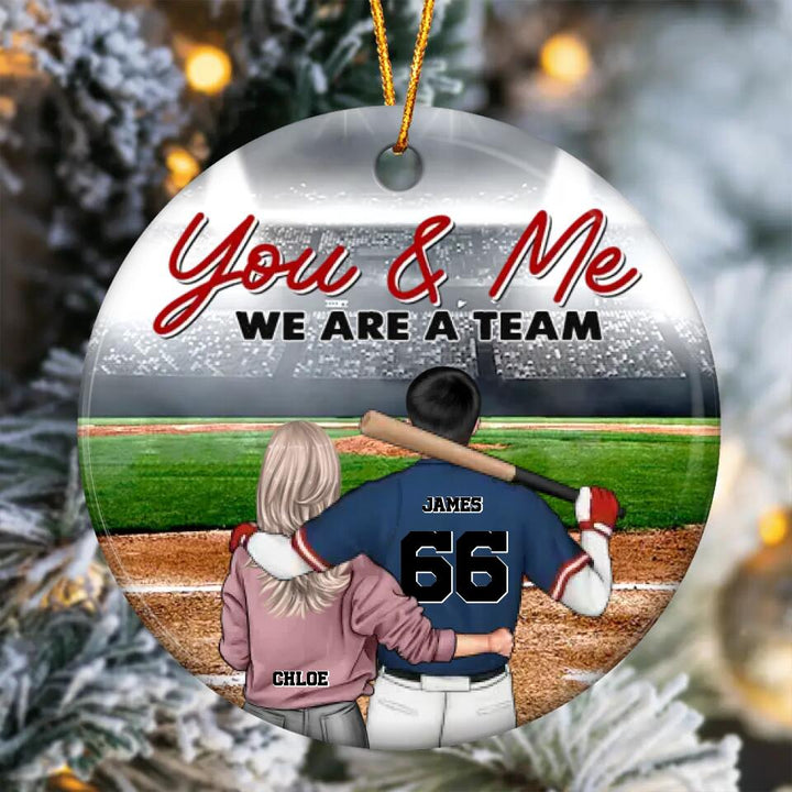 Personalized Ceramic Ornament - Gift For Couple - You And Me We Are A Team ARND036