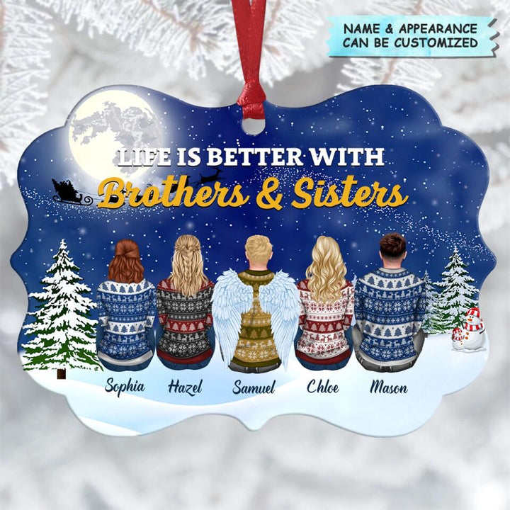 Personalized Aluminium Ornament - Gift For Family - Life Is Better With Brothers And Sisters ARND037