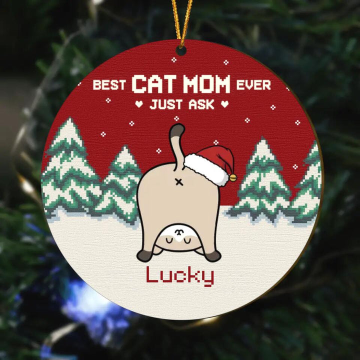 Personalized Wood Ornament - Gift For Cat Lover - Best Cat Mom Ever Just Ask