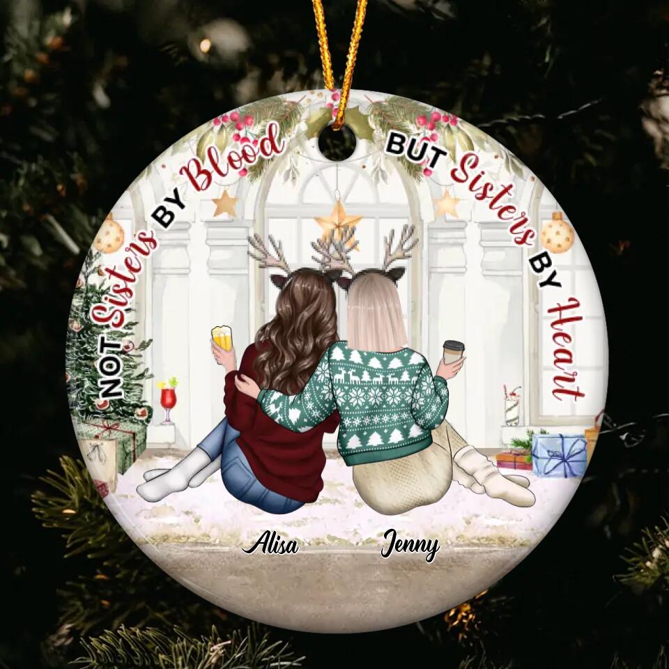 Personalized Ceramic Ornament - Gift For Friend - Not Sisters By Blood But Sisters By Heart ARND036