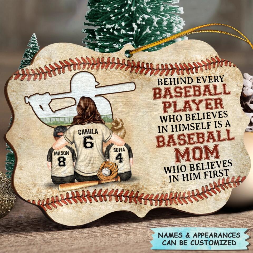 Personalized Wood Ornament - Gift For Mom - Behind Every Baseball Player ARND0014