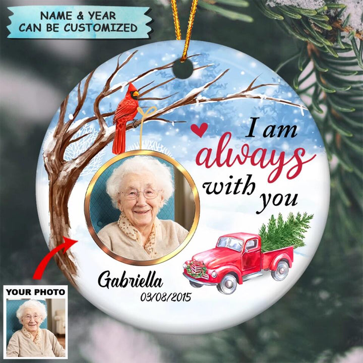 Personalized Ceramic Ornament - Gift For Family Member - I Am Always With You ARND037