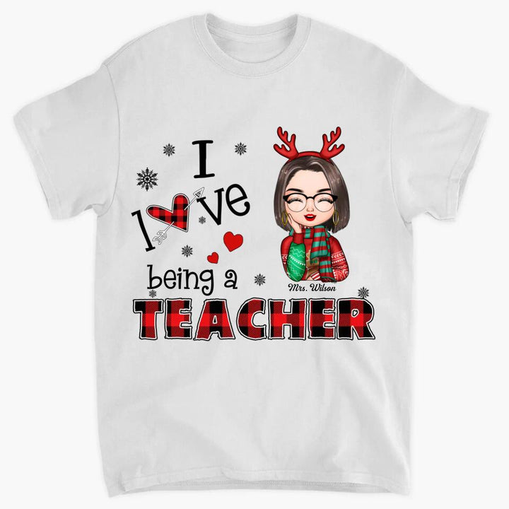 Personalized T-shirt - Gift For Teacher - I Love Being A Teacher