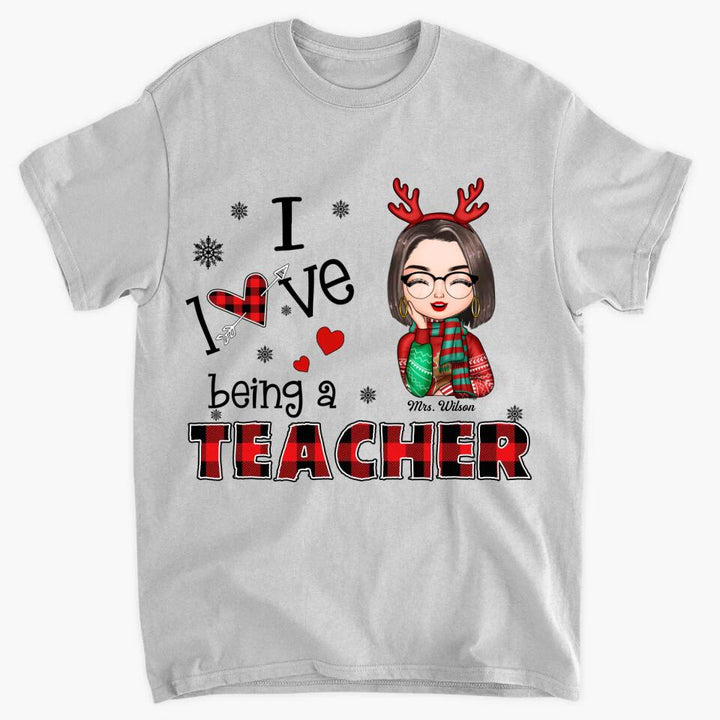 Personalized T-shirt - Gift For Teacher - I Love Being A Teacher
