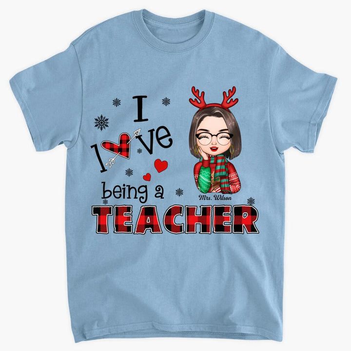 Personalized T-shirt - Gift For Teacher - I Love Being A Teacher