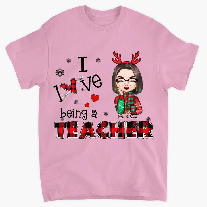 Personalized T-shirt - Gift For Teacher - I Love Being A Teacher