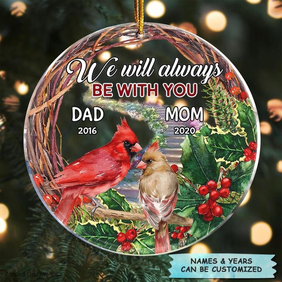 Personalized Mica Ornament - Gift For Family Member - We Will Always With You ARND0014