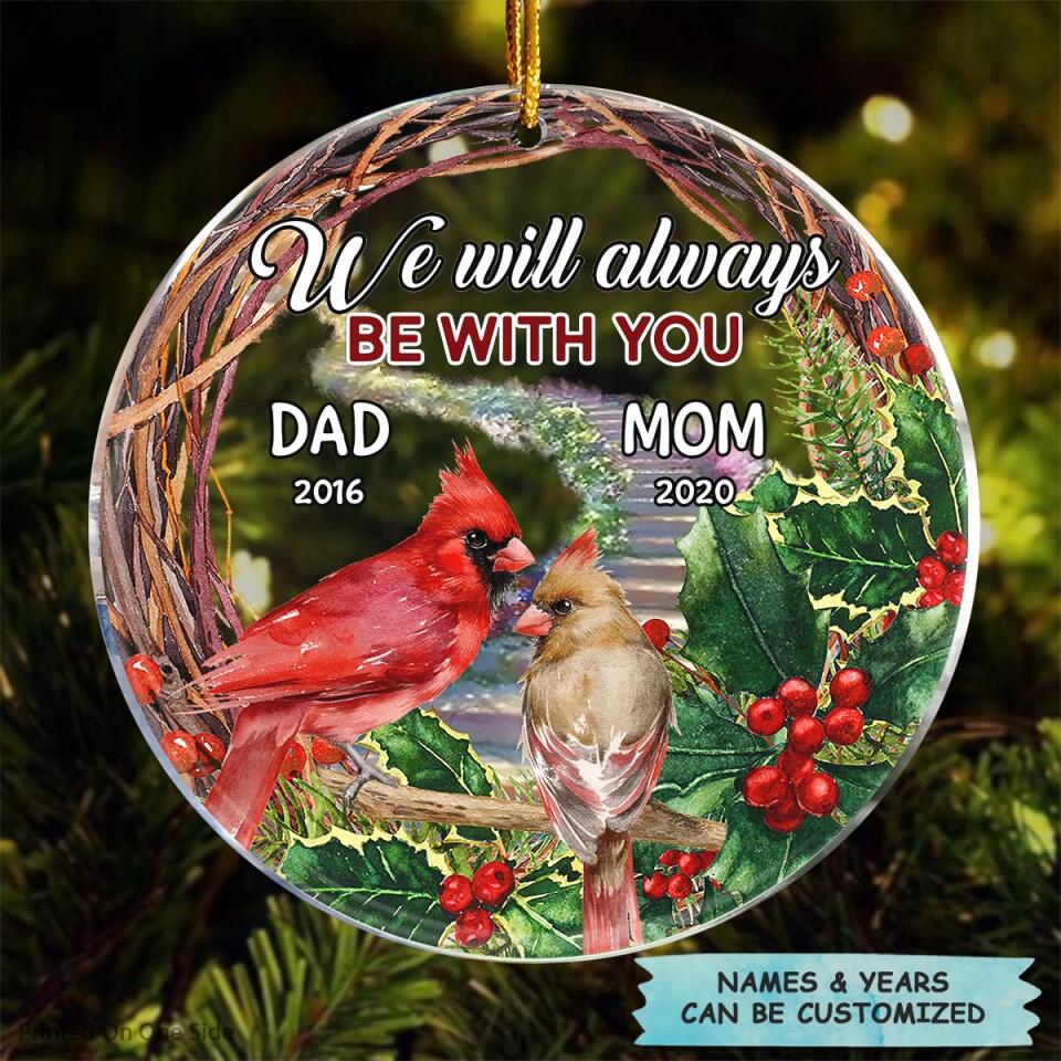 Personalized Mica Ornament - Gift For Family Member - We Will Always With You ARND0014
