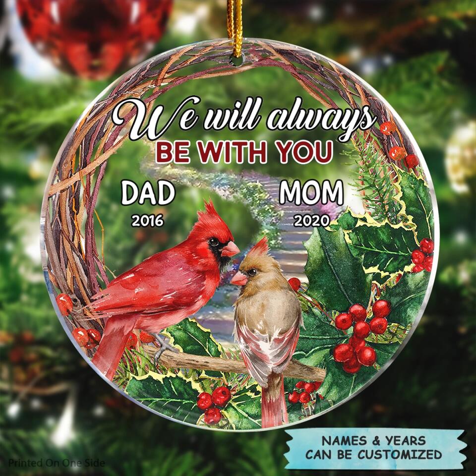 Personalized Mica Ornament - Gift For Family Member - We Will Always With You ARND0014