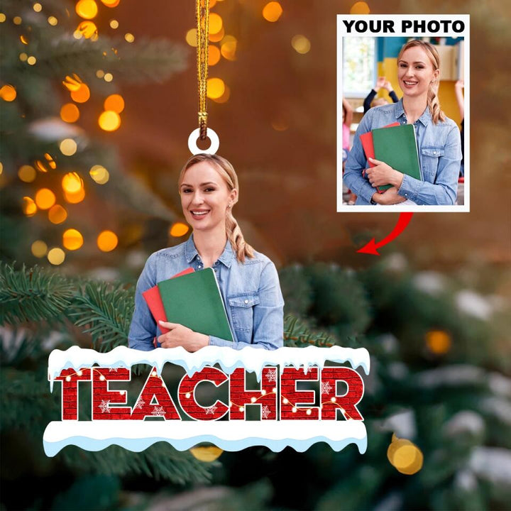 Personalized Photo Mica Ornament - Gift For Teacher - Teacher Is A Work Of Heart ARND018 AGCKH005