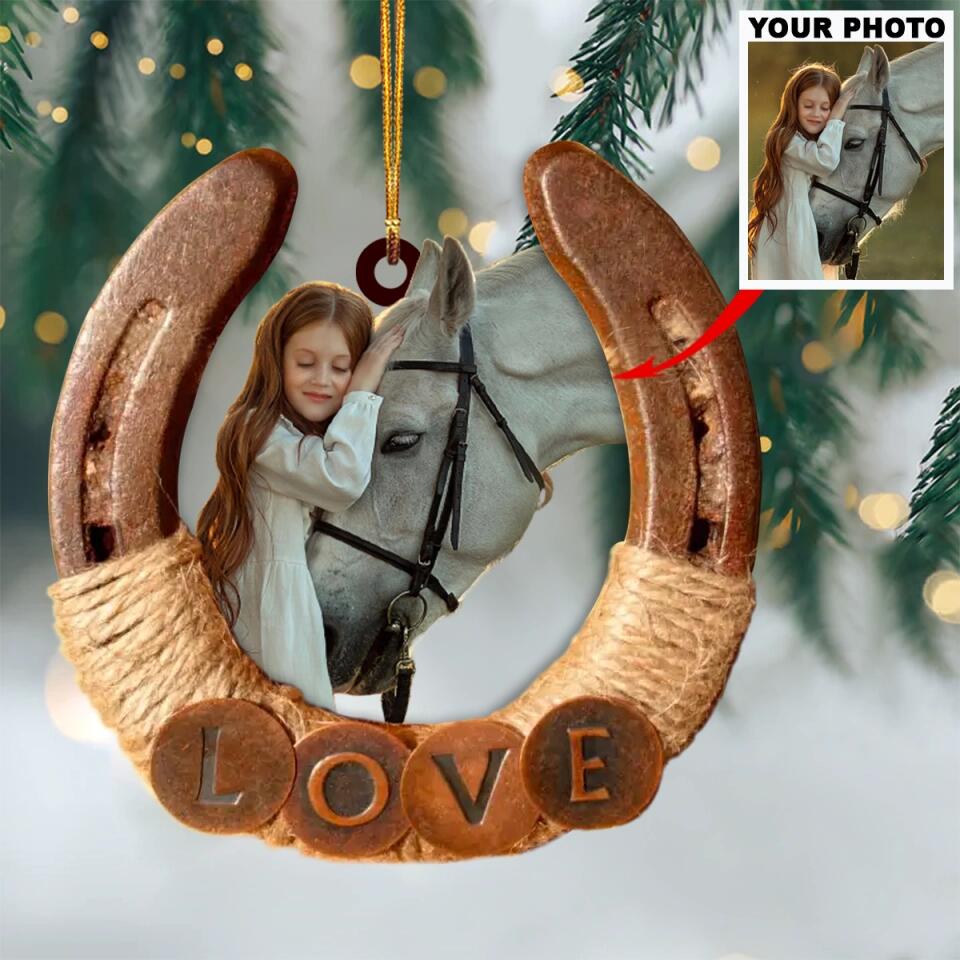 Personalized Photo Mica Ornament - Gift For Horse Lover - All You Need Is Love And A Horse ARND036 AGCVL006