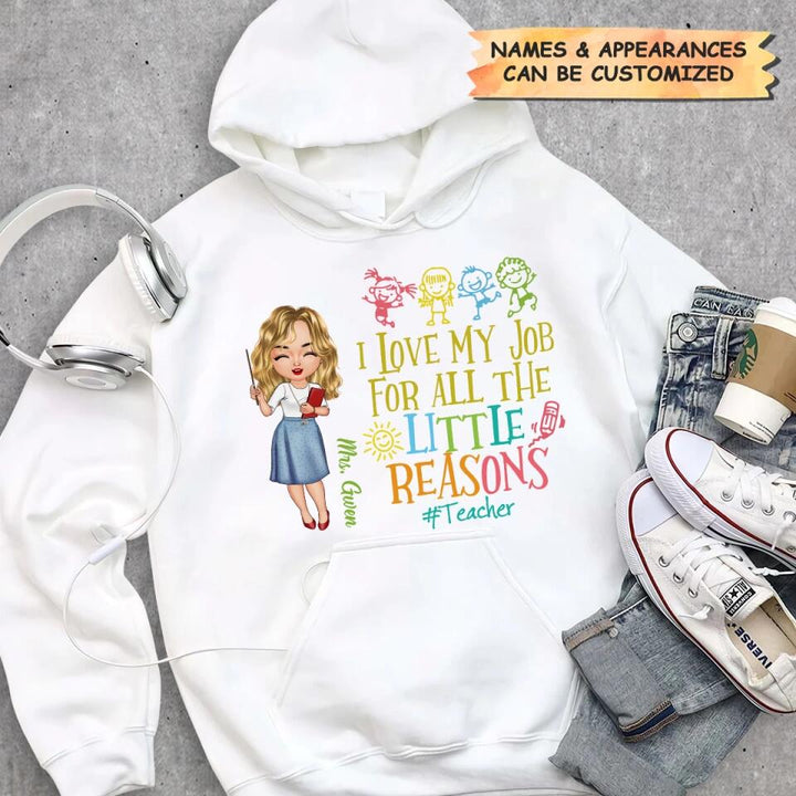 Personalized T-Shirt - Gift For Teacher - I Love My Job For All The Little Reasons