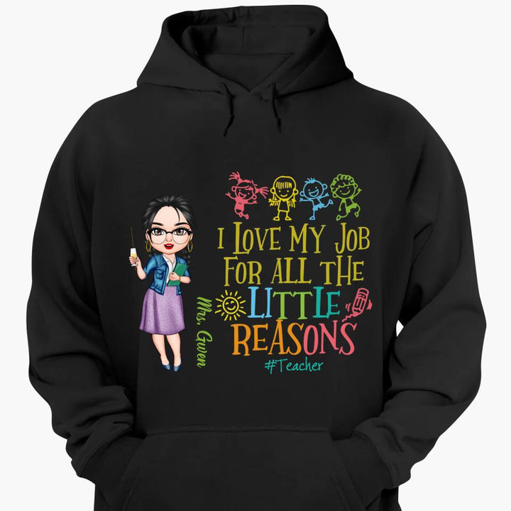 Personalized T-Shirt - Gift For Teacher - I Love My Job For All The Little Reasons