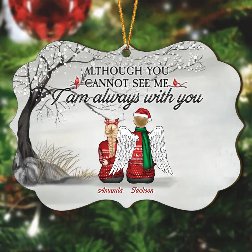 Although You Cannot See Me - Personalized Wood Ornament - Christmas Gift For Family Member