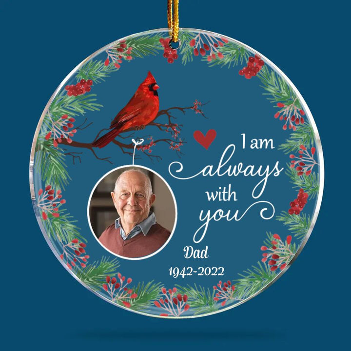 I Am Always With You - Personalized Mica Ornament - Christmas Gift For Family Member