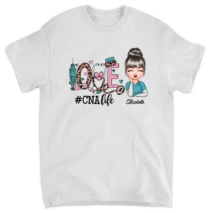 Personalized T-shirt - Gift For CNA Nurse - Love Certified Nursing Assistant Life ARND037