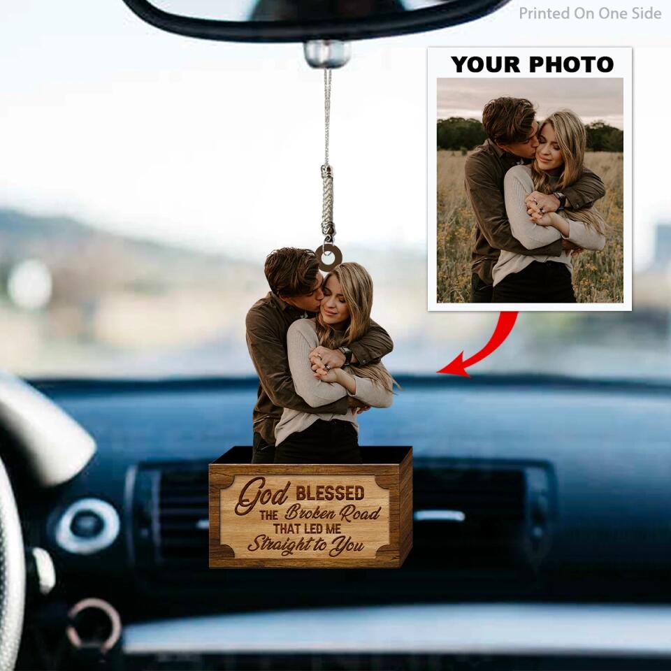 Personalized Car Hanging Ornament - Gift For Couple - God Blessed The Broken Road Led Me Straight To You ARND036 AGCVL007