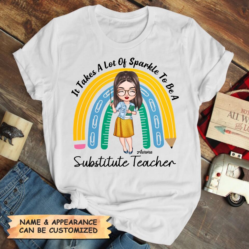 Personalized T-shirt - Gift For Teacher - It Takes A Lot Of Sparkle To Be A Substitute Teacher ARND037