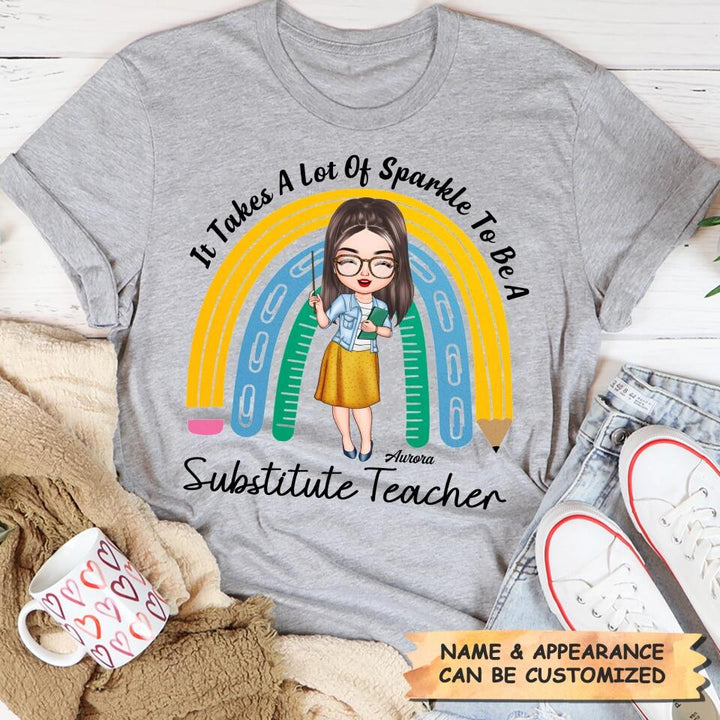 Personalized T-shirt - Gift For Teacher - It Takes A Lot Of Sparkle To Be A Substitute Teacher ARND037