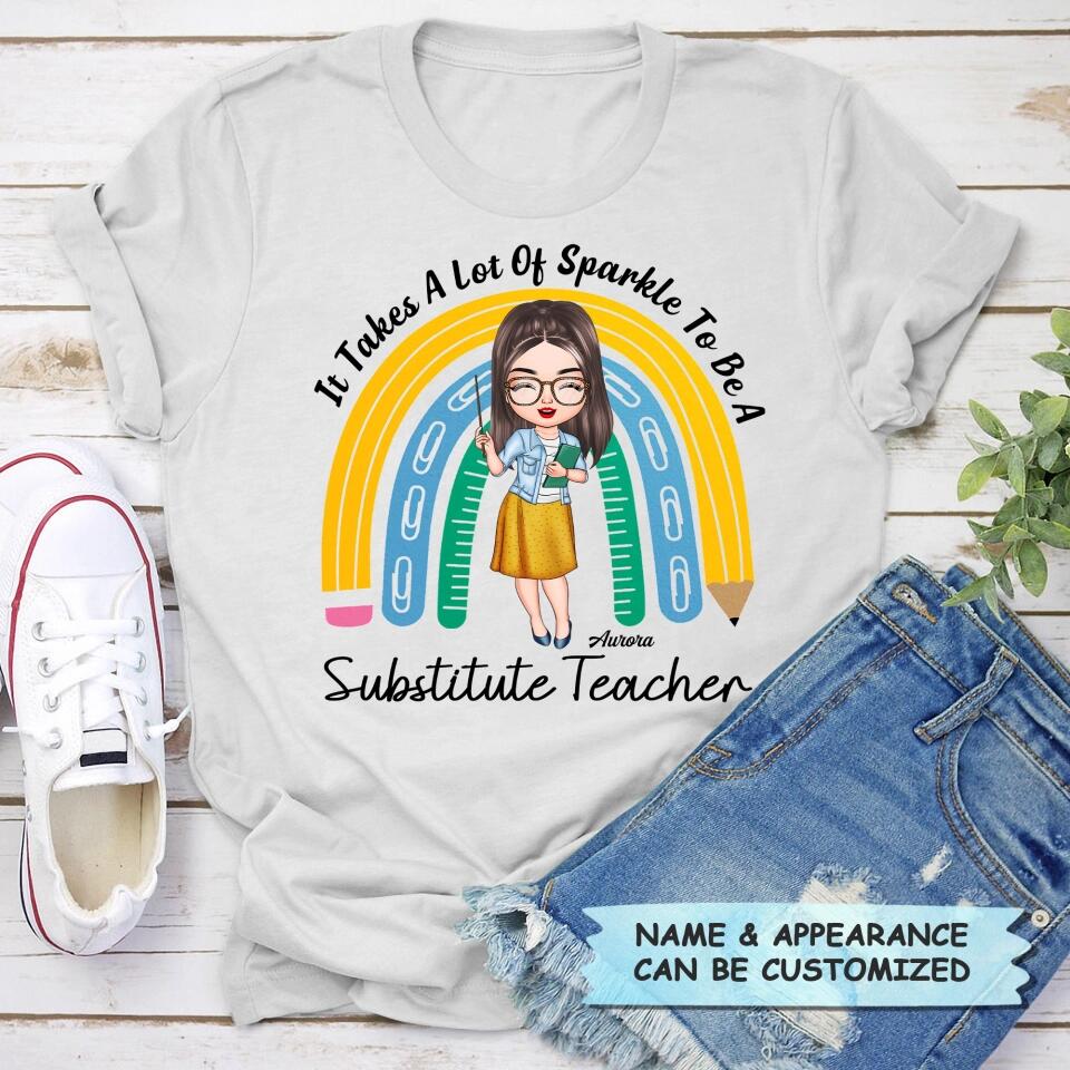 Personalized T-shirt - Gift For Teacher - It Takes A Lot Of Sparkle To Be A Substitute Teacher ARND037