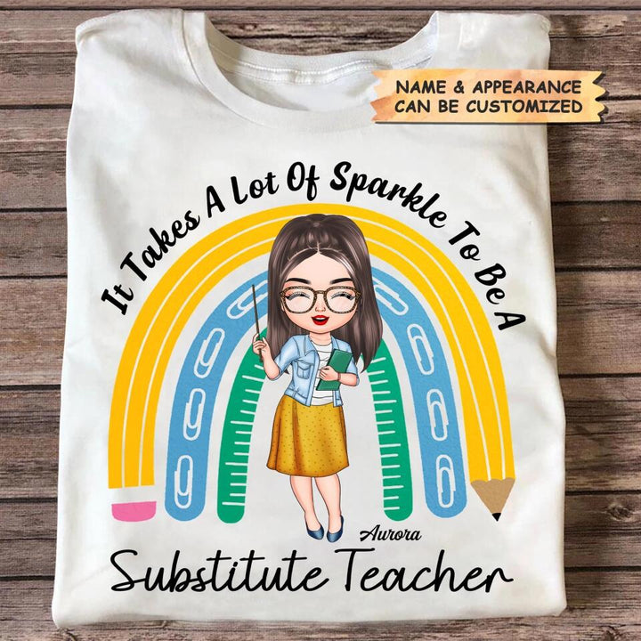 Personalized T-shirt - Gift For Teacher - It Takes A Lot Of Sparkle To Be A Substitute Teacher ARND037