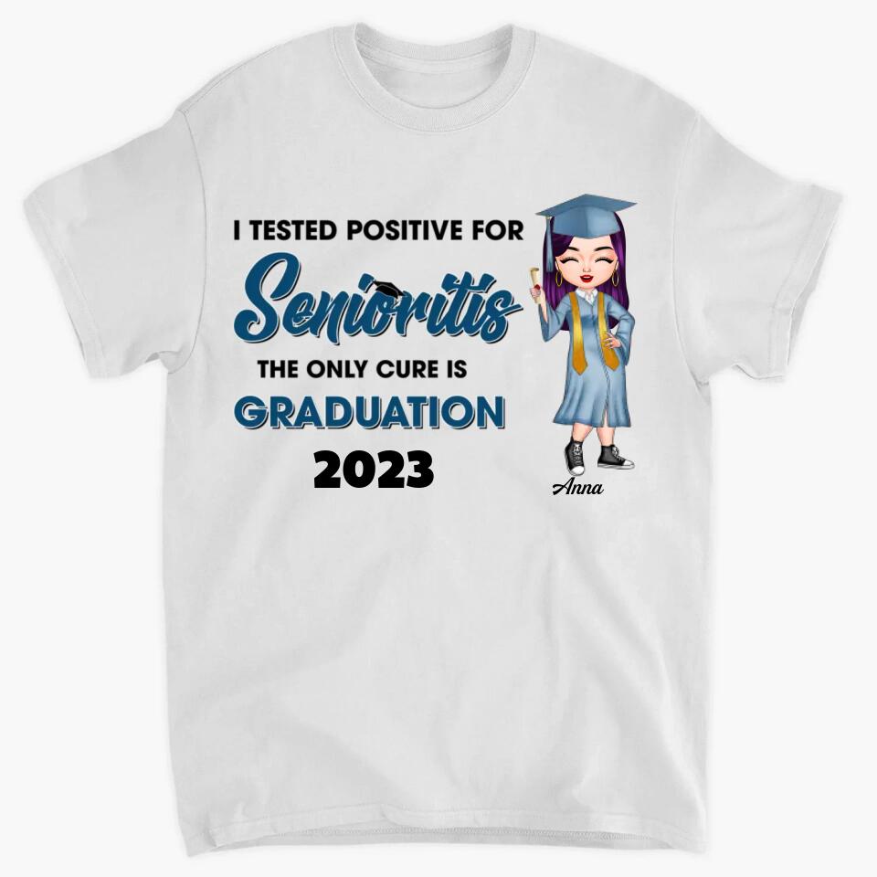 Personalized T-shirt - Gift For Graduate - I Tested Positive For Seniorities ARND037
