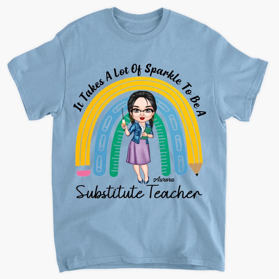 Personalized T-shirt - Gift For Teacher - It Takes A Lot Of Sparkle To Be A Substitute Teacher ARND037
