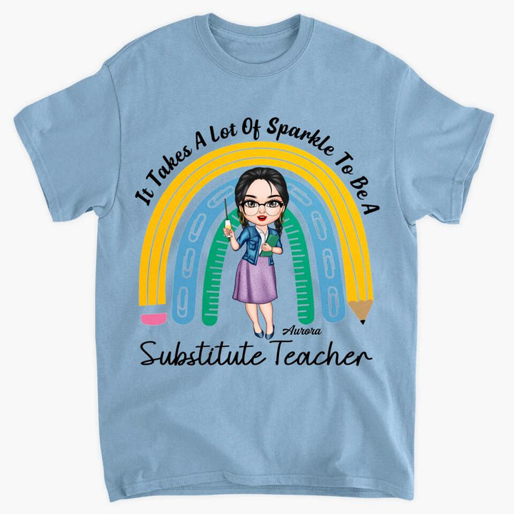 Personalized T-shirt - Gift For Teacher - It Takes A Lot Of Sparkle To Be A Substitute Teacher ARND037