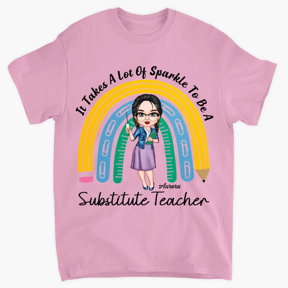 Personalized T-shirt - Gift For Teacher - It Takes A Lot Of Sparkle To Be A Substitute Teacher ARND037