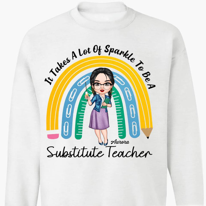 Personalized T-shirt - Gift For Teacher - It Takes A Lot Of Sparkle To Be A Substitute Teacher ARND037