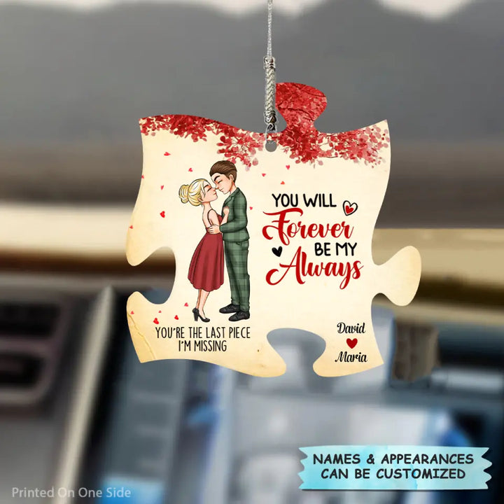 Personalized Car Hanging Ornament - Gift For Couple - You Will Forever Be My Always ARND0014