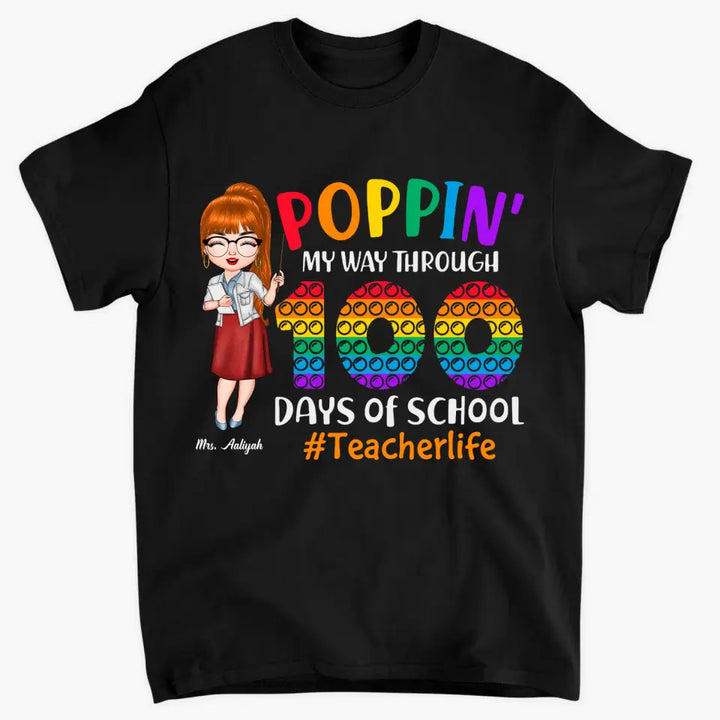 Personalized T-shirt - Gift For Teacher - Popping My Way Through 100 Days Of School ARND036