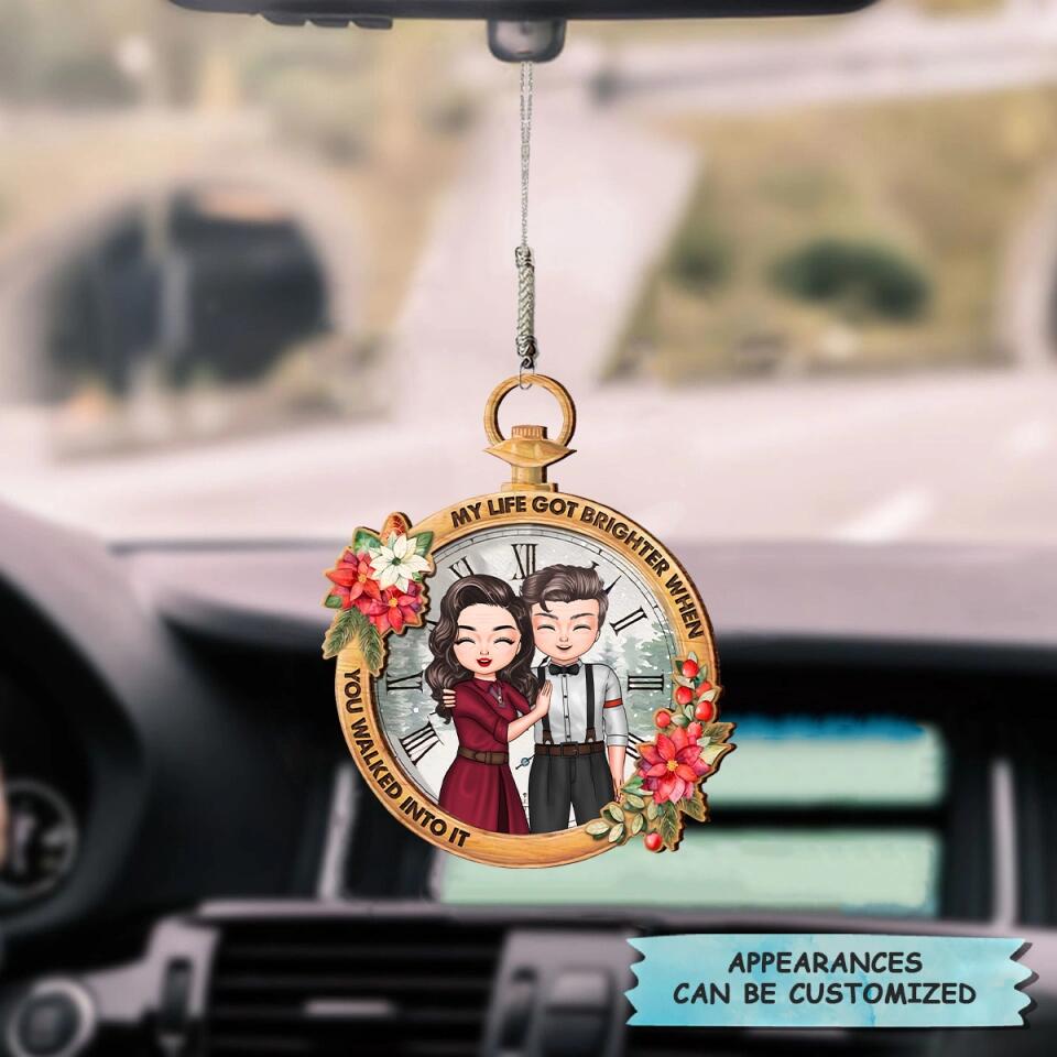 Personalized Car Hanging Ornament - Gift For Couple - My Life Got Brighter When You Walked Into It ARND0014 AGCPD015