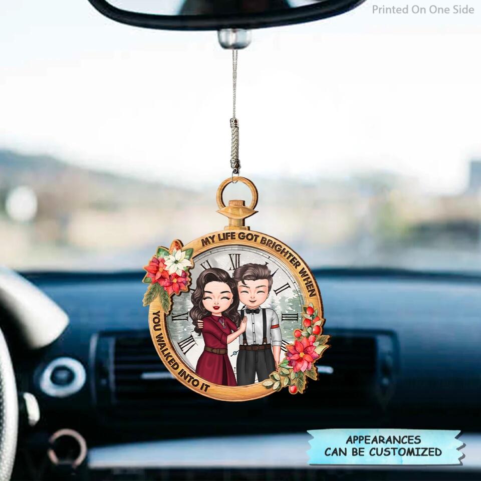 Personalized Car Hanging Ornament - Gift For Couple - My Life Got Brighter When You Walked Into It ARND0014 AGCPD015