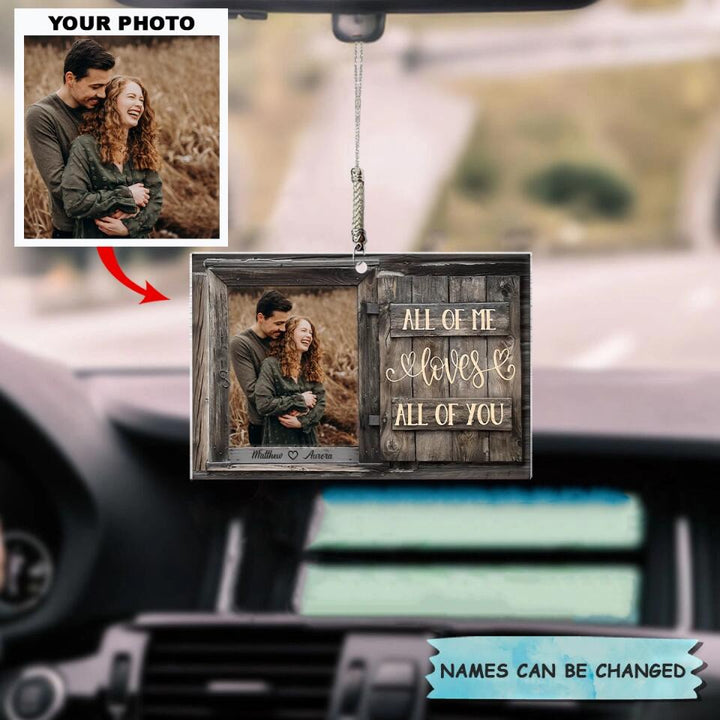Personalized Car Hanging Ornament - Gift For Couple - All Of Me Loves All Of You ARND037 AGCTD011