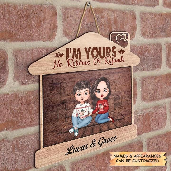 Personalized Door Sign - Gift For Couple - I'm Yours No Returns Or Refunds ARND037