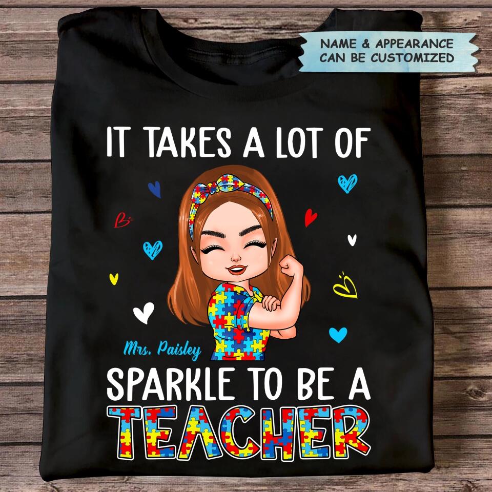 Personalized T-shirt - Gift For Teacher - It Takes A Lot Of Sparkle To Be A Teacher ARND005