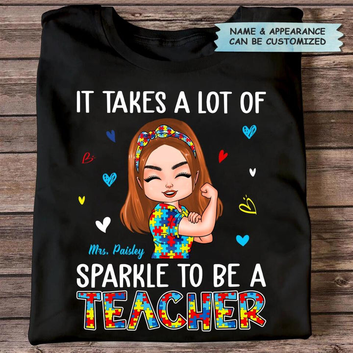 Personalized T-shirt - Gift For Teacher - It Takes A Lot Of Sparkle To Be A Teacher ARND005