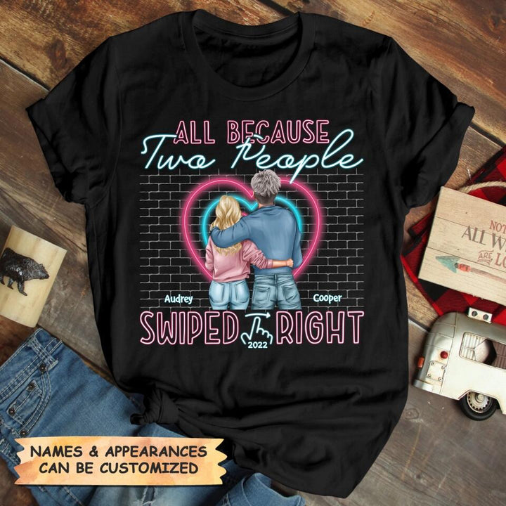 Personalized T-shirt - Gift For Couple - All Because Two People Swiped Right ARND0014