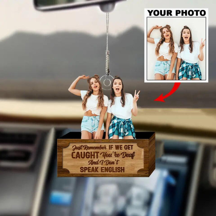 Personalized Car Hanging Ornament - Gift For Friend - If We Get Caught ARND018 AGCKH014