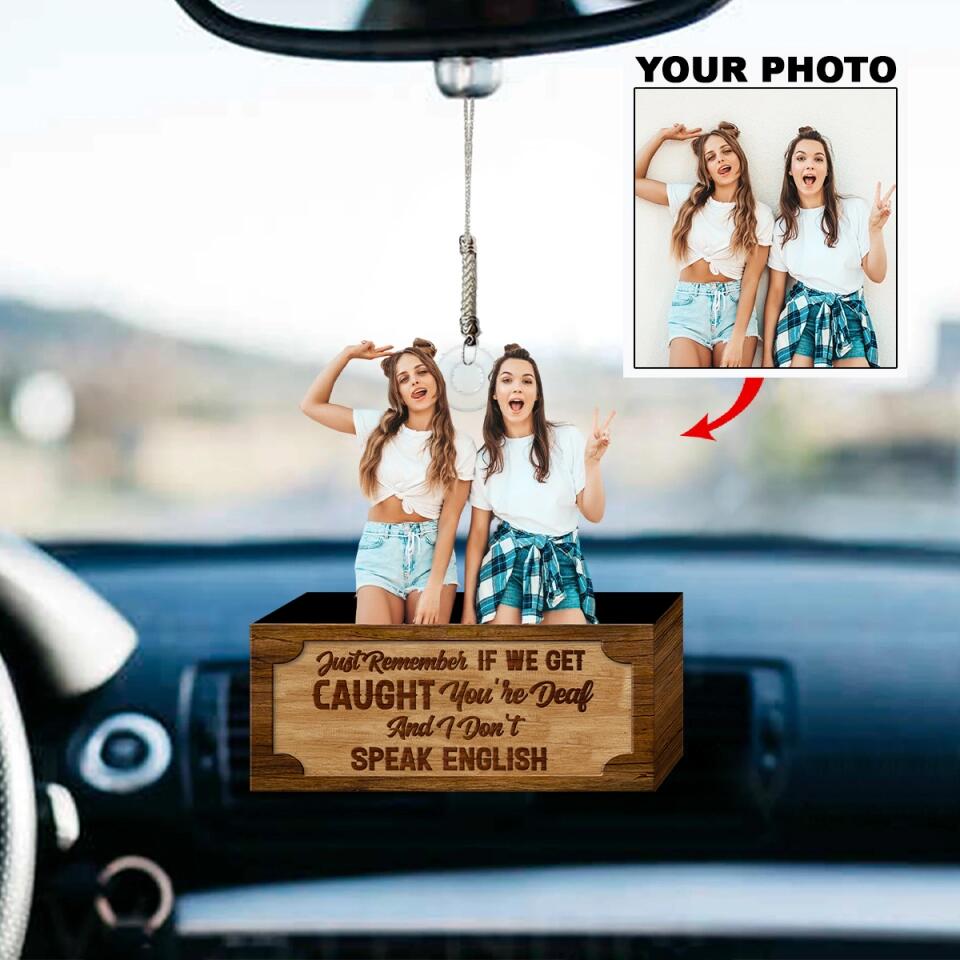 Personalized Car Hanging Ornament - Gift For Friend - If We Get Caught ARND018 AGCKH014