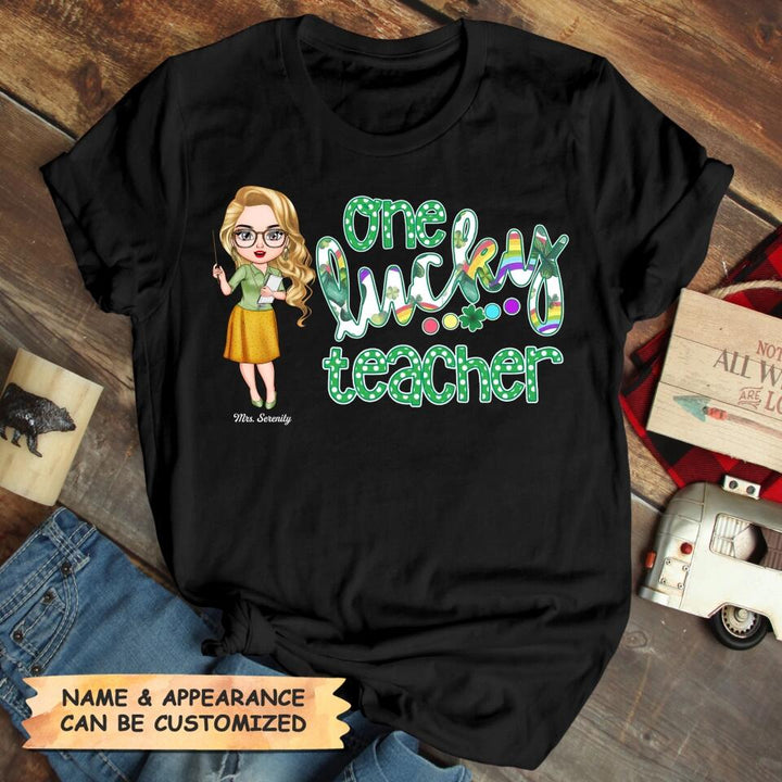 Personalized T-shirt - Gift For Teacher - One Lucky Teacher ARND018