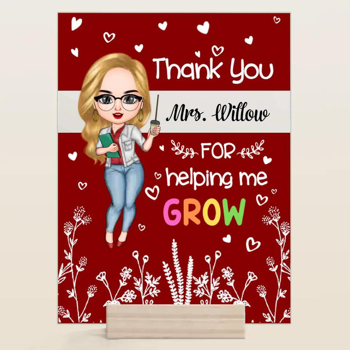 Personalized Acrylic Plaque - Gift For Teacher - Thank You For Helping Me Grow ARND018